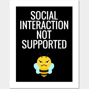 Social Interaction Not Supported Posters and Art